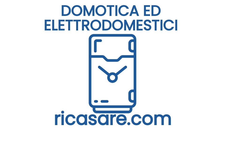 DOMOTICA ED ELETTRODOMESTICI.  UNA CASA PIÙ EFFICIENTE